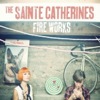 The Sainte Catherines - Fire Works