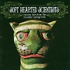 Soft Hearted Scientists - Uncanny Tales From The Everyday Undergrowth