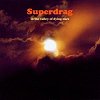 Superdrag - In The Valley Of Dying Stars