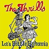 The Thrills - Let's Bottle Bohemia