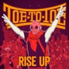 Toe To Toe - Rise Up