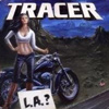 Tracer - L.A.?