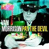 Van Morrison - Pay The Devil