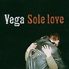 Vega - Sole Love