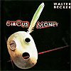 Walter Becker - Circus Money