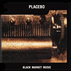 Placebo - Black Market Music